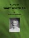 [Gutenberg 56536] • A Life of Walt Whitman